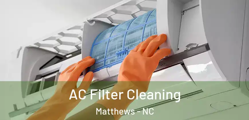 AC Filter Cleaning Matthews - NC