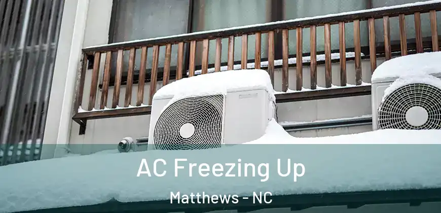 AC Freezing Up Matthews - NC