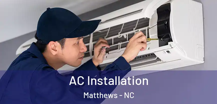 AC Installation Matthews - NC