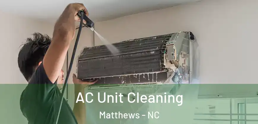 AC Unit Cleaning Matthews - NC