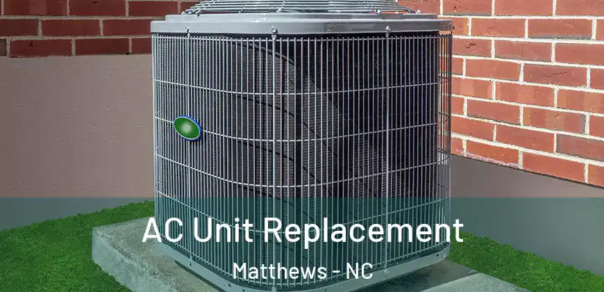 AC Unit Replacement Matthews - NC