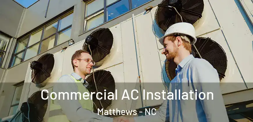  Commercial AC Installation Matthews - NC