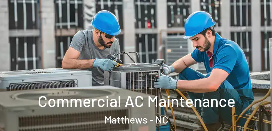  Commercial AC Maintenance Matthews - NC