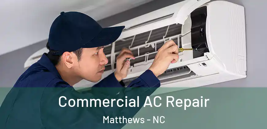Commercial AC Repair Matthews - NC