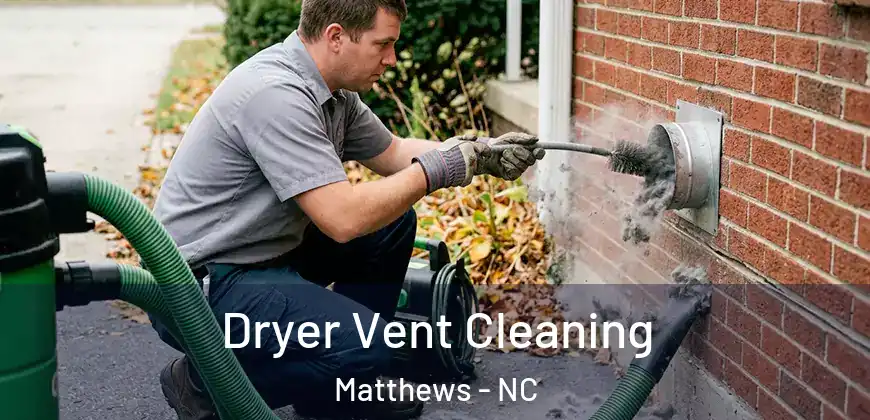 Dryer Vent Cleaning Matthews - NC