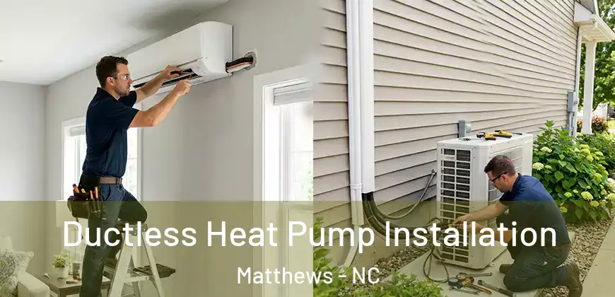  Ductless Heat Pump Installation Matthews - NC