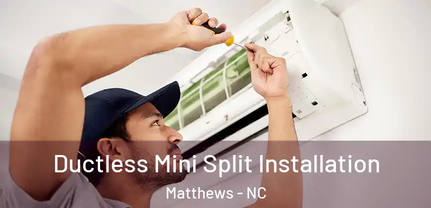 Ductless Mini Split Installation Matthews - NC