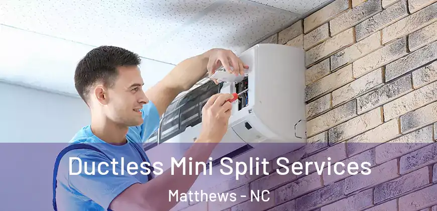  Ductless Mini Split Services Matthews - NC