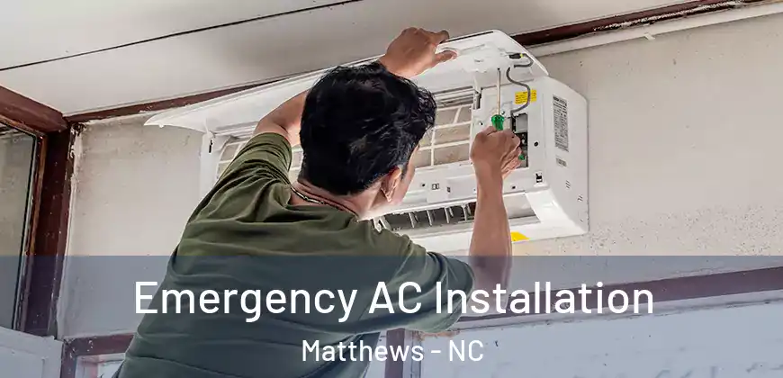 Emergency AC Installation Matthews - NC