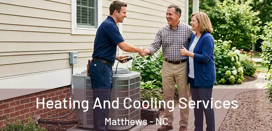 Heating And Cooling Services Matthews - NC