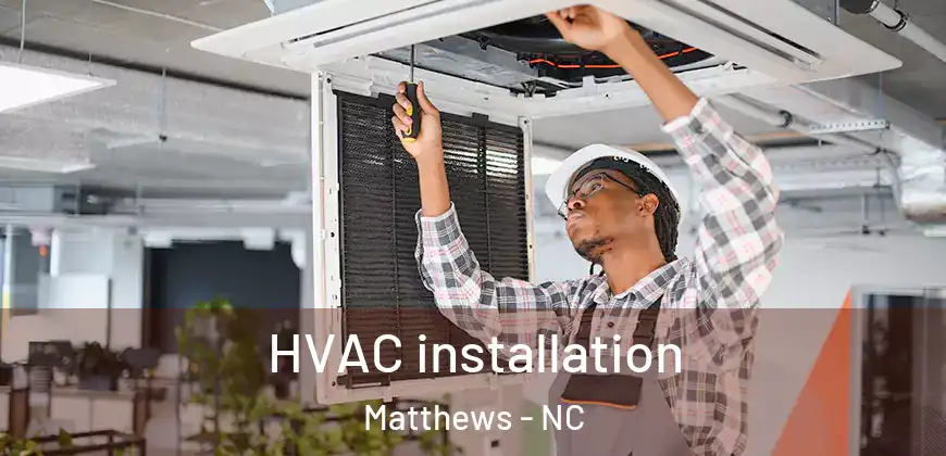  HVAC installation Matthews - NC