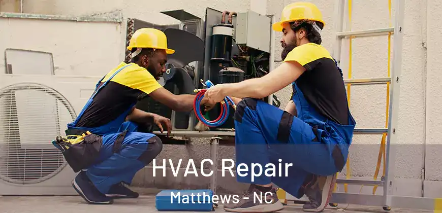 HVAC Repair Matthews - NC