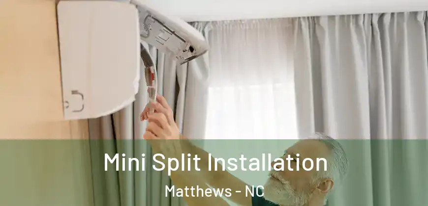Mini Split Installation Matthews - NC